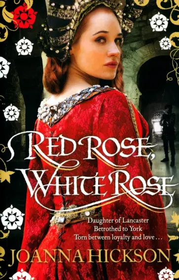 Joanna Hickson - Red Rose, White Rose обложка книги