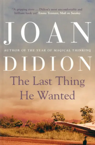 Joan Didion - The Last Thing He Wanted обложка книги