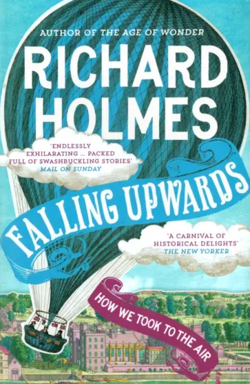 Richard Holmes - Falling Upwards. How We Took to the Air обложка книги