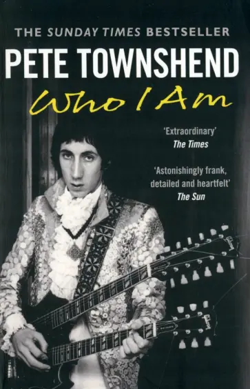 Pete Townshend - Pete Townshend. Who I Am обложка книги