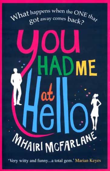 Mhairi McFarlane - You Had Me at Hello Mhairi McFarlane - You Had Me at Hello обложка книги