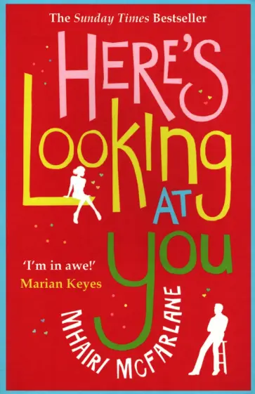 Mhairi McFarlane - Here’s Looking At You Mhairi McFarlane - Here’s Looking At You обложка книги