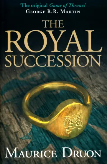 Maurice Druon - The Royal Succession обложка книги