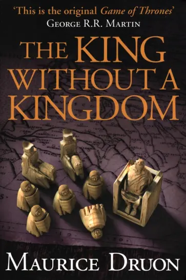 Maurice Druon - The King Without a Kingdom обложка книги