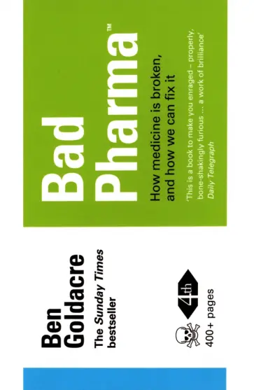 Ben Goldacre - Bad Pharma. How Medicine is Broken, And How We Can Fix It обложка книги
