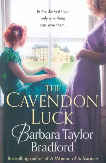 Barbara Bradford - The Cavendon Luck Barbara Bradford - The Cavendon Luck обложка книги