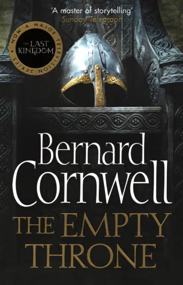 Bernard Cornwell - The Empty Throne обложка книги