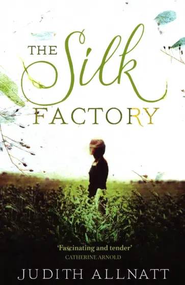 Judith Allnatt - The Silk Factory обложка книги