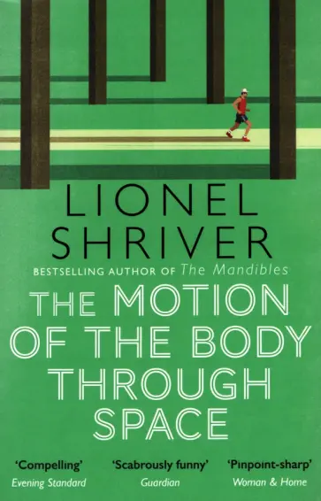 Lionel Shriver - The Motion of the Body through Space обложка книги