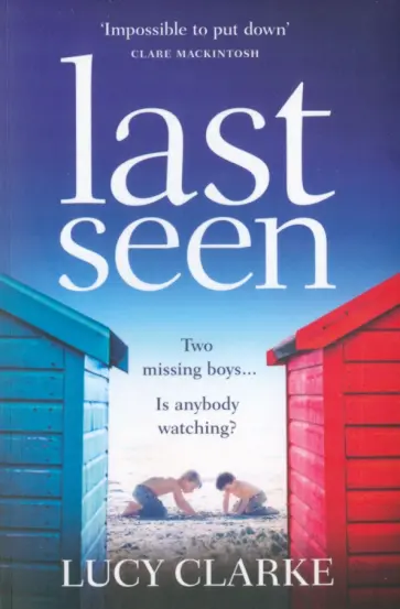 Lucy Clarke - Last Seen обложка книги