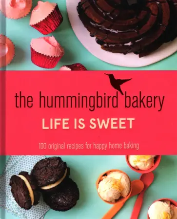 Tarek Malouf - The Hummingbird Bakery. Life is Sweet Tarek Malouf - The Hummingbird Bakery. Life is Sweet обложка книги