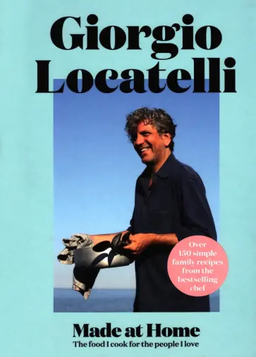 Giorgio Locatelli - Made at Home обложка книги
