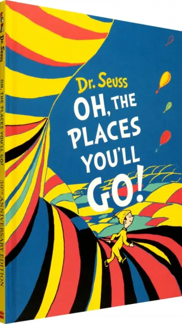 Seuss Dr - Oh, The Places You'll Go Seuss Dr - Oh, The Places You'll Go обложка книги