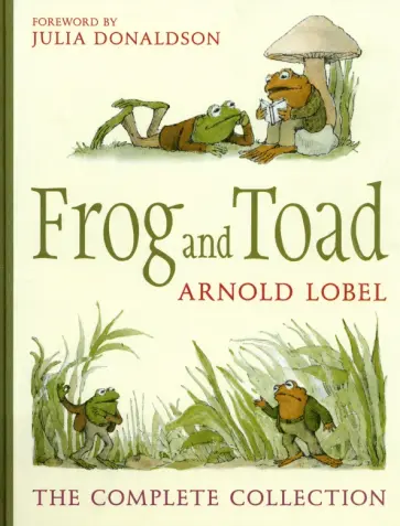 Arnold Lobel - Frog and Toad. The Complete Collection Arnold Lobel - Frog and Toad. The Complete Collection обложка книги