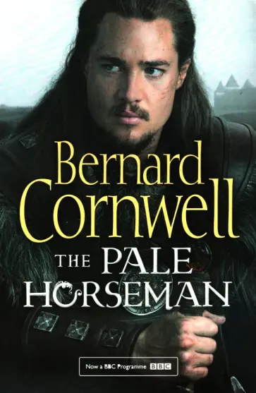 Bernard Cornwell - The Pale Horseman обложка книги