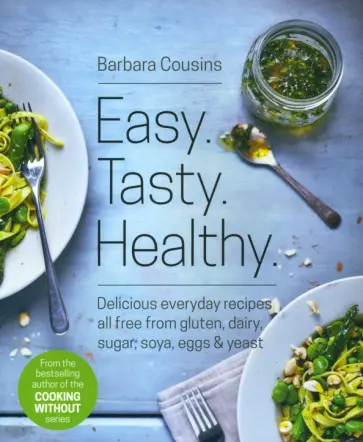 Barbara Cousins - Easy. Tasty. Healthy обложка книги