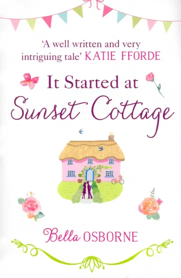 Bella Osborne - It Started at Sunset Cottage Bella Osborne - It Started at Sunset Cottage обложка книги