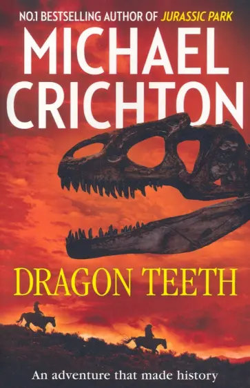 Michael Crichton - Dragon Teeth обложка книги