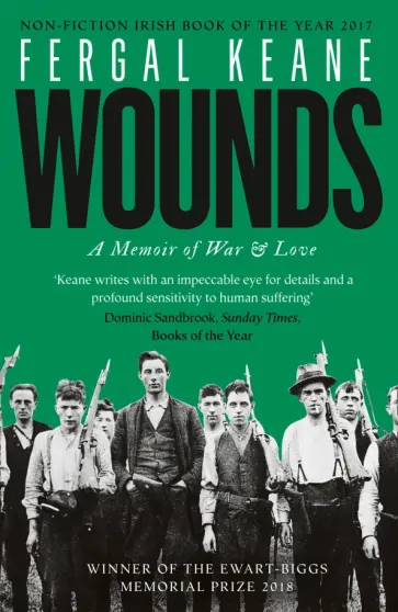 Fergal Keane - Wounds. A Memoir of War and Love Fergal Keane - Wounds. A Memoir of War and Love обложка книги