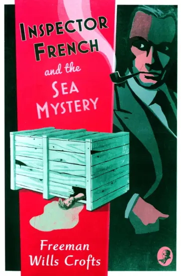 Crofts Wills - Inspector French and the Sea Mystery Crofts Wills - Inspector French and the Sea Mystery обложка книги