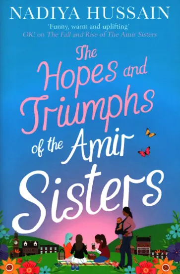 Nadiya Hussain - The Hopes and Triumphs of the Amir Sisters Nadiya Hussain - The Hopes and Triumphs of the Amir Sisters обложка книги