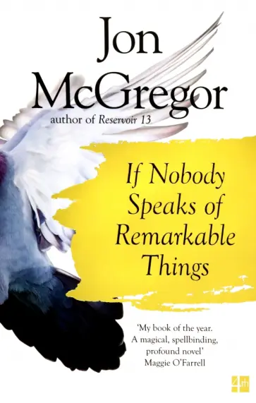 Jon McGregor - If Nobody Speaks of Remarkable Things обложка книги