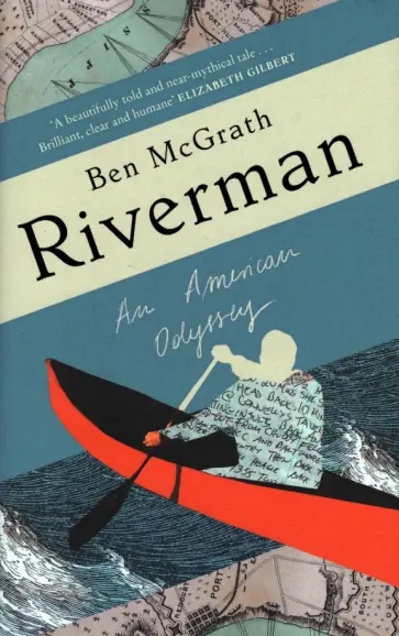 Ben McGrath - Riverman. An American Odyssey обложка книги