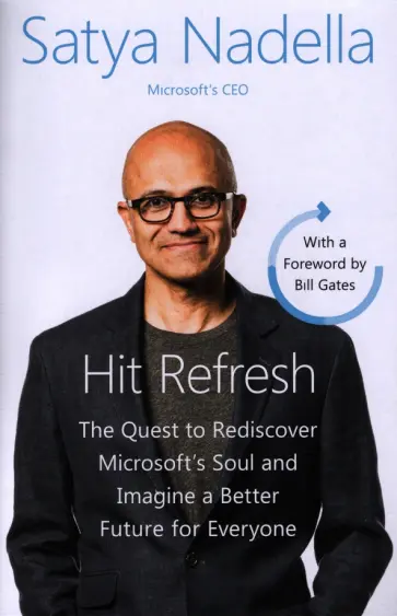 Satya Nadella - Hit Refresh. A Memoir by Microsoft's CEO обложка книги