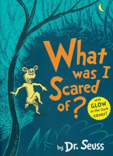 Seuss Dr - What Was I Scared Of? Seuss Dr - What Was I Scared Of? обложка книги