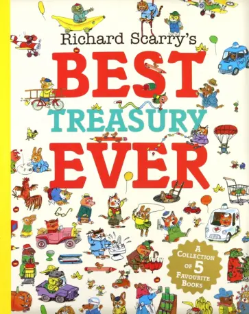 Richard Scarry - Richard Scarry's Best Treasury Ever обложка книги