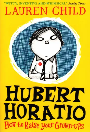 Lauren Child - How to Raise Your Grown-Ups Lauren Child - How to Raise Your Grown-Ups обложка книги