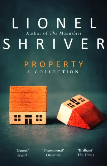 Lionel Shriver - Property. A Collection обложка книги