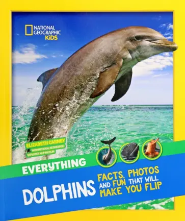 Dolphins. Facts, Photos adn Fun That Will Make You Flip обложка книги