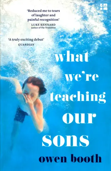 Owen Booth - What We’re Teaching Our Sons обложка книги