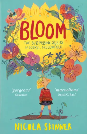 Nicola Skinner - Bloom. The Surprising Seeds of Sorrel Fallowfield обложка книги