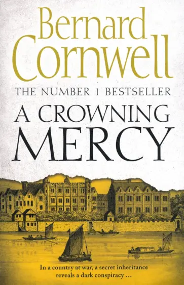 Bernard Cornwell - A Crowning Mercy Bernard Cornwell - A Crowning Mercy обложка книги