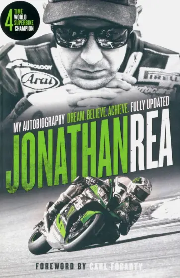 Jonathan Rea - Dream. Believe. Achieve. My Autobiography обложка книги