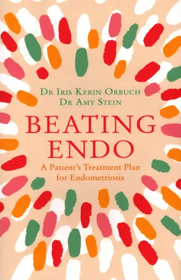 Orbuch, Stein - Beating Endo. A Patient’s Treatment Plan for Endometriosis обложка книги