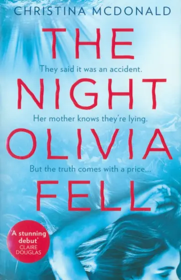 Christina McDonald - The Night Olivia Fell обложка книги