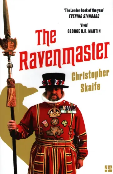 Christopher Skaife - The Ravenmaster. My Life with the Ravens at the Tower of London обложка книги