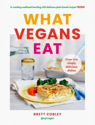Brett Cobley - What Vegans Eat обложка книги