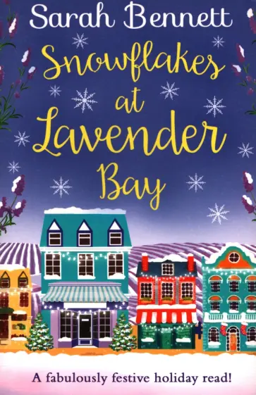 Sarah Bennett - Snowflakes at Lavender Bay обложка книги