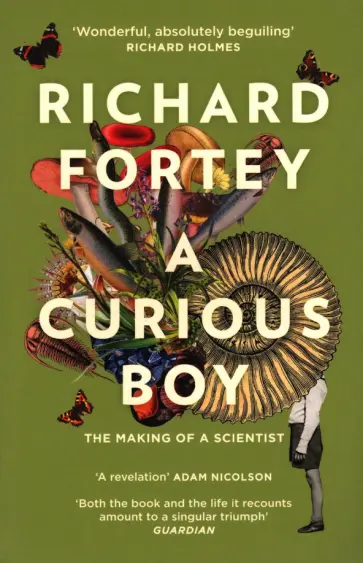 Richard Fortey - A Curious Boy. The Making of a Scientist обложка книги