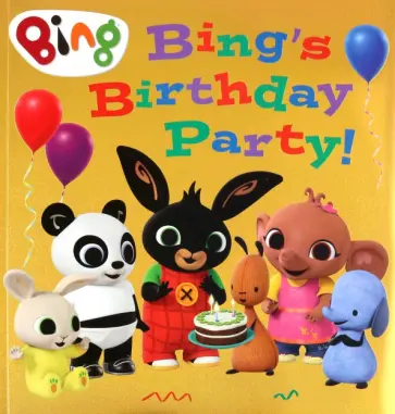 Rebecca Gerlings - Bing's Birthday Party! Rebecca Gerlings - Bing's Birthday Party! обложка книги