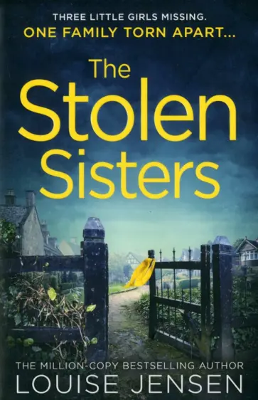 Louise Jensen - The Stolen Sisters Louise Jensen - The Stolen Sisters обложка книги