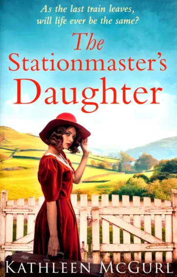 Kathleen McGurl - The Stationmaster's Daughter обложка книги