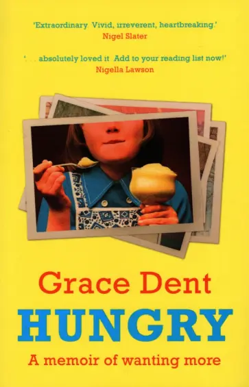 Grace Dent - Hungry Grace Dent - Hungry обложка книги