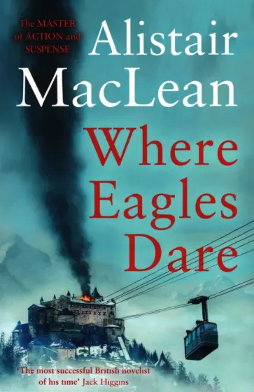 Alistair MacLean - Where Eagles Dare обложка книги