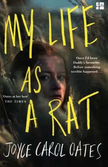 Joyce Oates - My Life as a Rat Joyce Oates - My Life as a Rat обложка книги