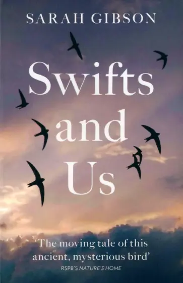 Sarah Gibson - Swifts and Us. The Life of the Bird that Sleeps in the Sky обложка книги